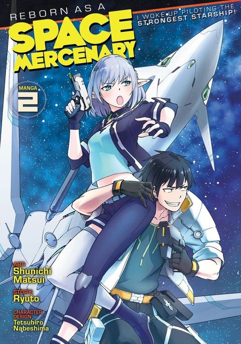 Reborn as a Space Mercenary: I Woke Up Piloting the Strongest Starship! (Manga) Vol. 2(Kobo/電子書)