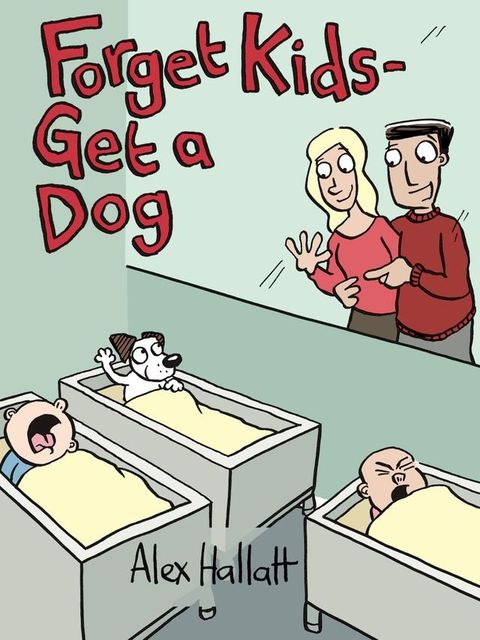 Forget Kids – Get a Dog(Kobo/電子書)