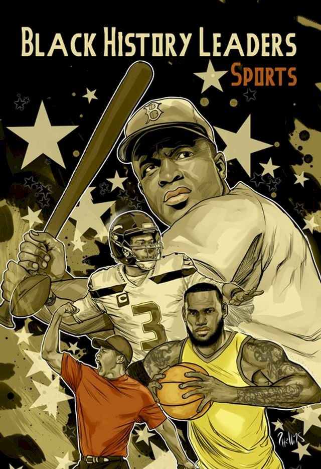  Black History Leaders: Athletes: LeBron James, Jackie Robinson, Russell Wilson and Tiger Woods(Kobo/電子書)