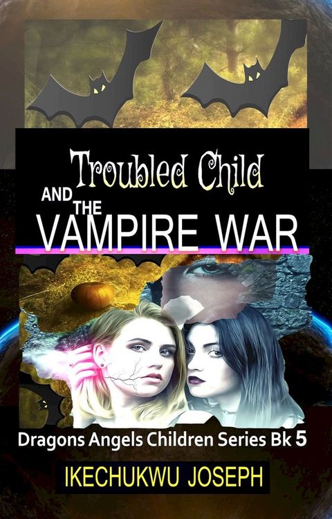 Troubled Child and the Vampire War(Kobo/電子書)