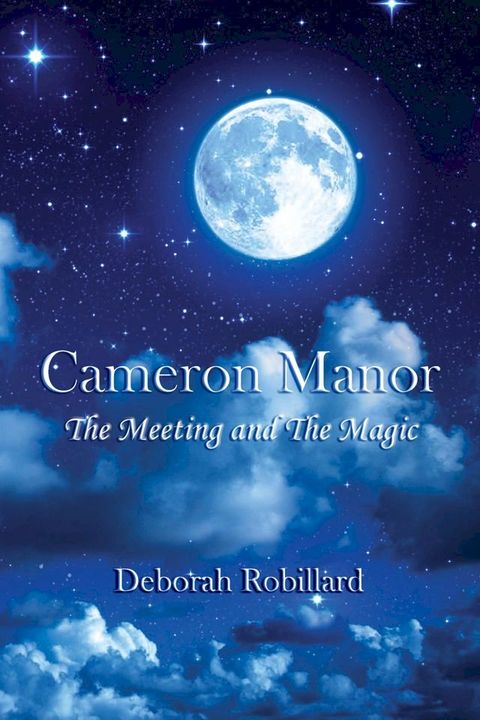 Cameron Manor The Meeting and the Magic(Kobo/電子書)