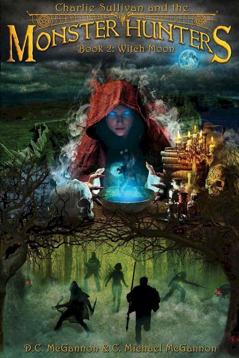 Charlie Sullivan and the Monster Hunters: Witch Moon(Kobo/電子書)