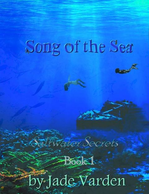 Saltwater Secrets, Book 1: Song of the Sea(Kobo/電子書)