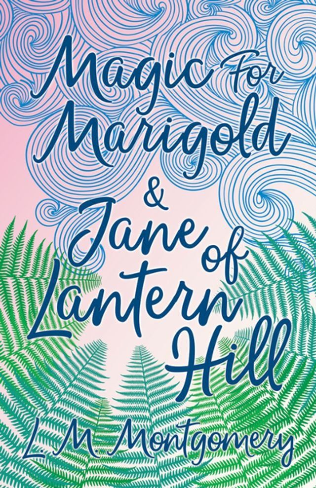  Magic for Marigold and Jane of Lantern Hill(Kobo/電子書)