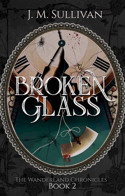 Broken Glass (The Wanderland Chronicles #2)(Kobo/電子書)