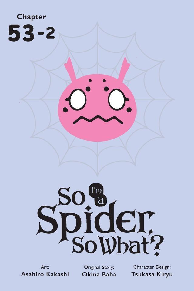  So I'm a Spider, So What?, Chapter 53.2(Kobo/電子書)