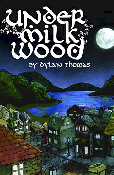 Under Milk Wood(Kobo/電子書)