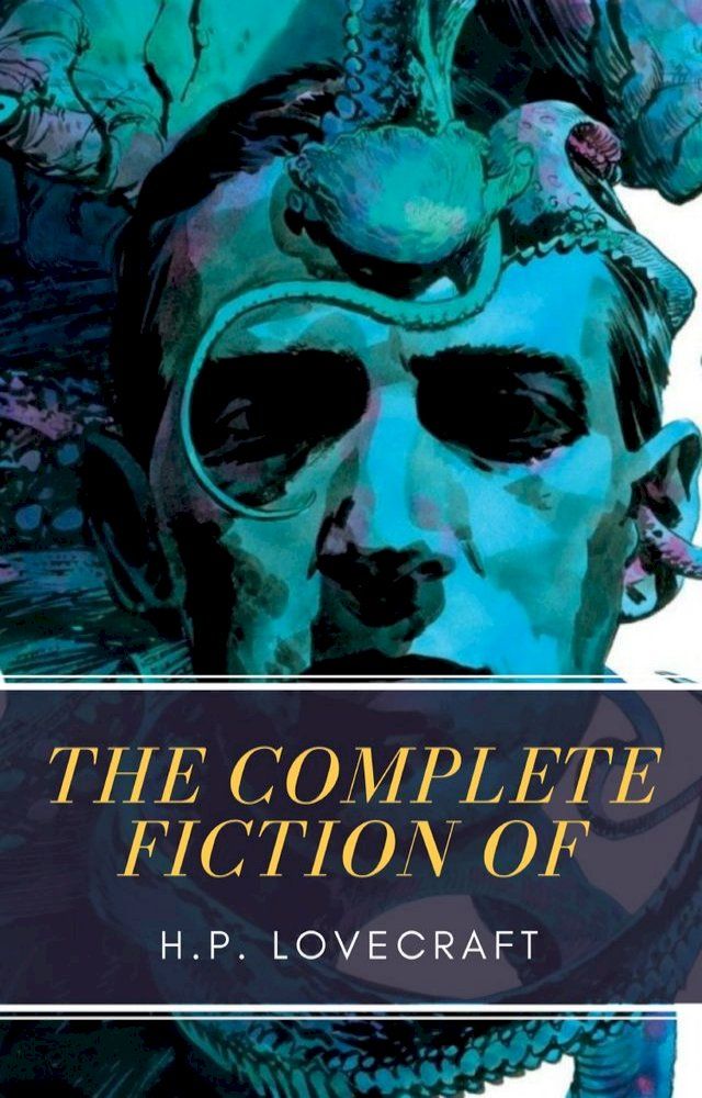  The Complete Fiction of H.P. Lovecraft(Kobo/電子書)