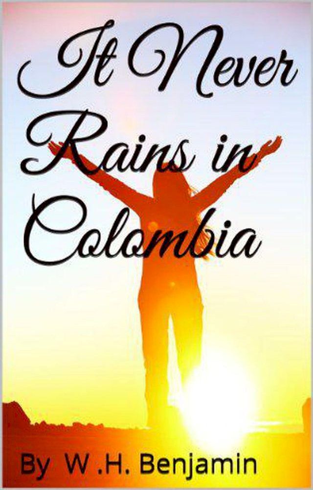  It Never Rains in Colombia(Kobo/電子書)