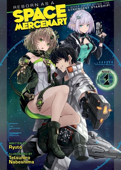 Reborn as a Space Mercenary: I Woke Up Piloting the Strongest Starship! (Light Novel) Vol. 1(Kobo/電子書)