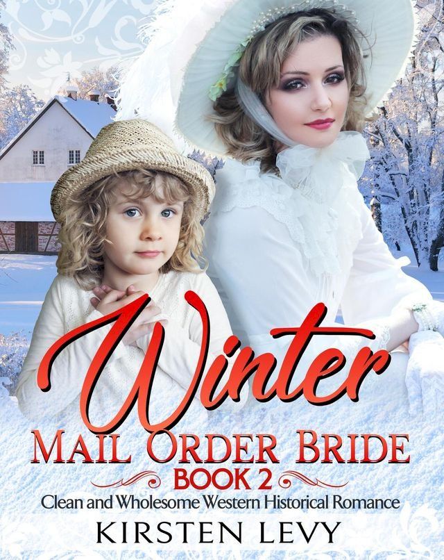  Winter Mail Order Bride Book 2:Clean and Wholesome Western Historical Romance(Kobo/電子書)