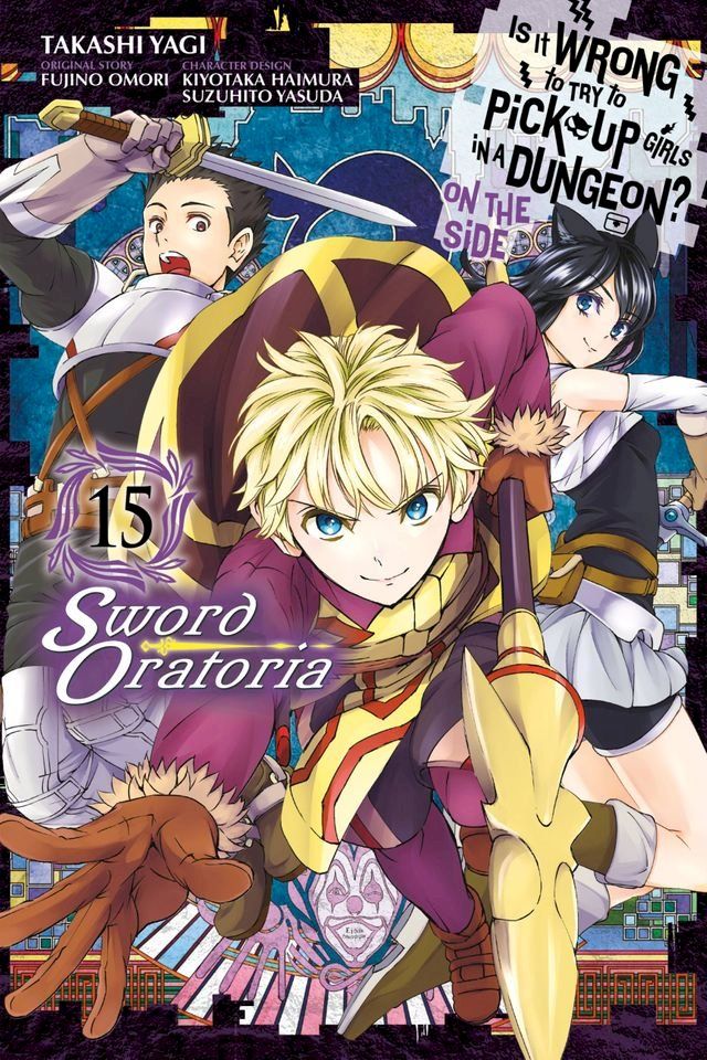  Is It Wrong to Try to Pick Up Girls in a Dungeon? On the Side: Sword Oratoria, Vol. 15 (manga)(Kobo/電子書)