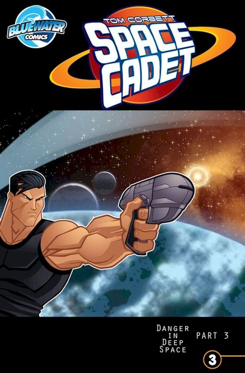 Tom Corbett: Space Cadet: Danger in Deep Space #3(Kobo/電子書)