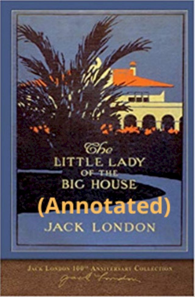  THE LITTLE LADY OF THE BIG HOUSE (ANNOTATED)(Kobo/電子書)