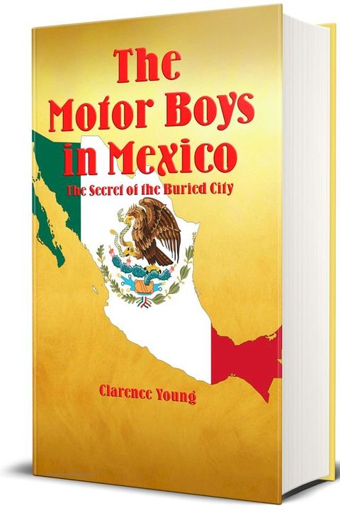 The Motor Boys in Mexico (Illustrated)(Kobo/電子書)