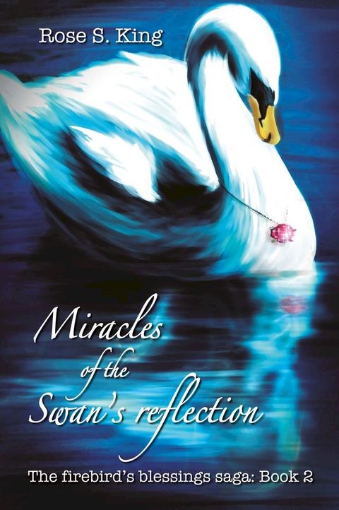 Miracles of the Swan's Reflection(Kobo/電子書)