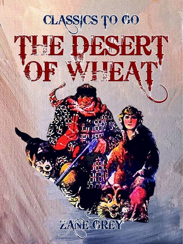  The Desert of Wheat(Kobo/電子書)