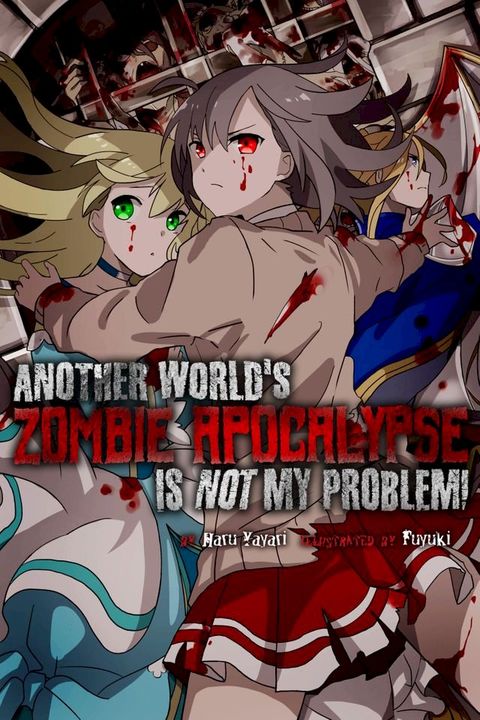 Another World’s Zombie Apocalypse Is Not My Problem!(Kobo/電子書)