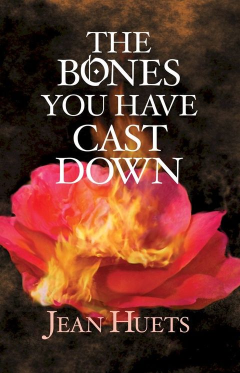 The Bones You Have Cast Down(Kobo/電子書)