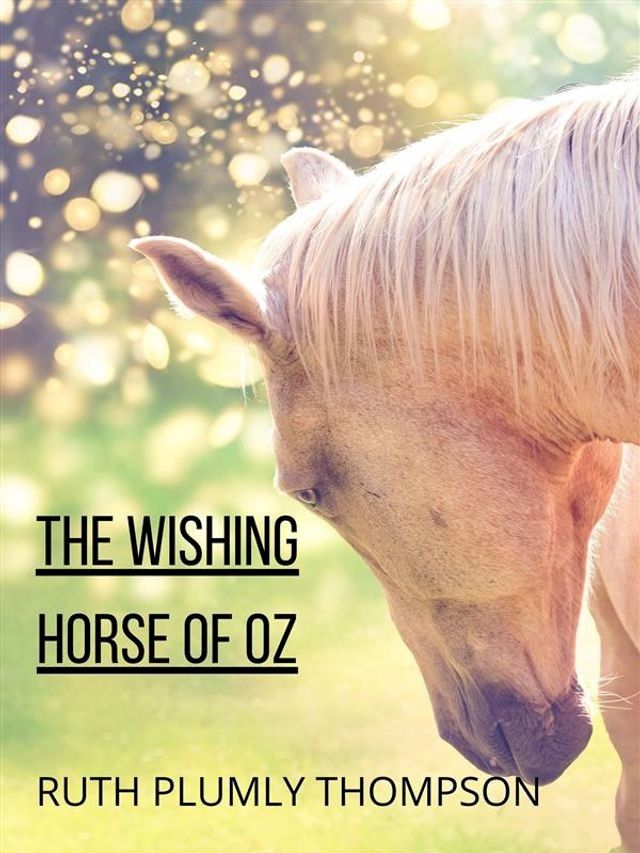  The Wishing Horse Of Oz(Kobo/電子書)