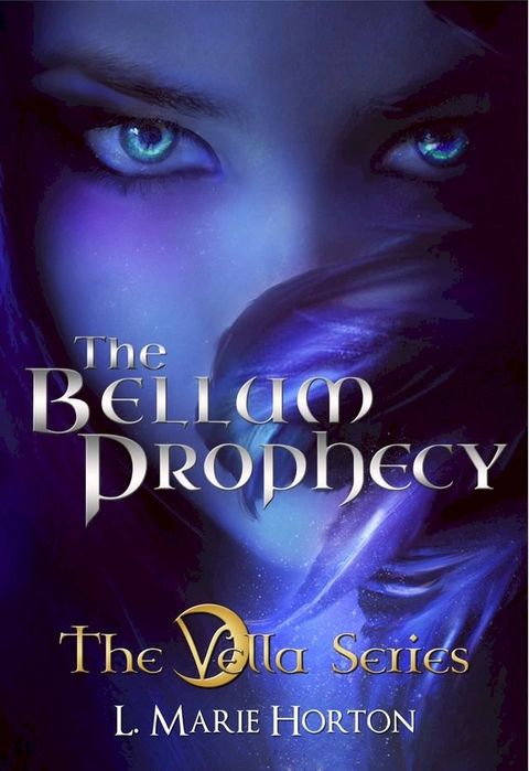 The Bellum Prophecy (The Vella Series Book 1)(Kobo/電子書)