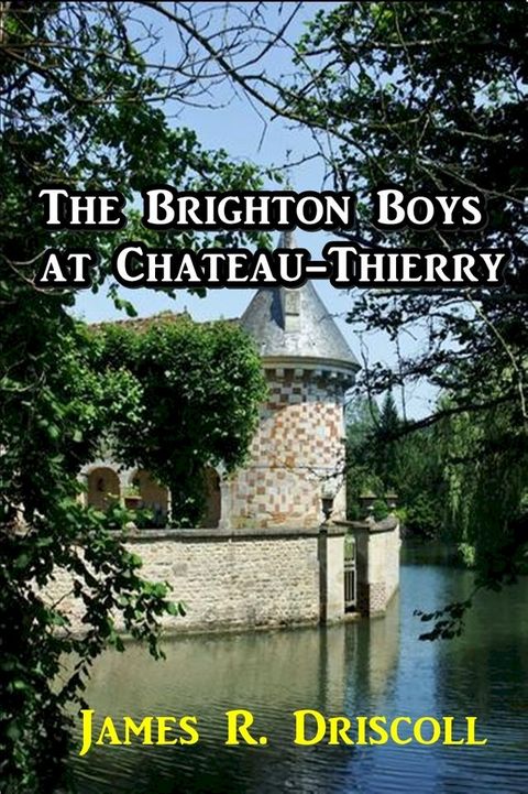 The Brighton Boys at Chateau-Thierry(Kobo/電子書)