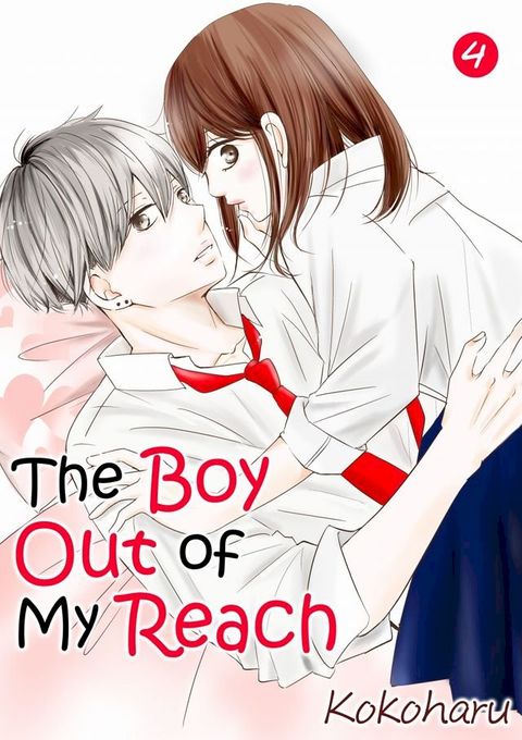 The Boy Out Of My Reach 04(Kobo/電子書)