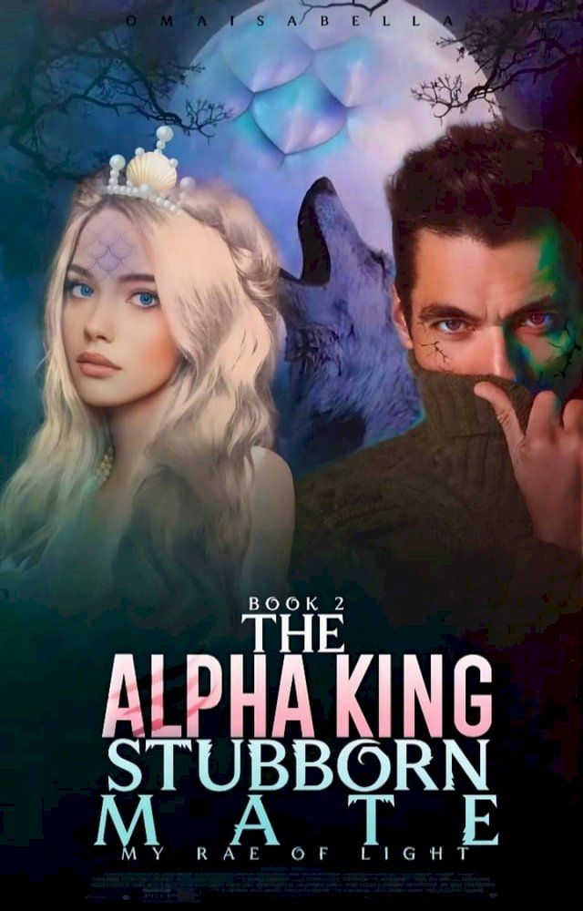  The Alpha King’s Stubborn Mate(Kobo/電子書)