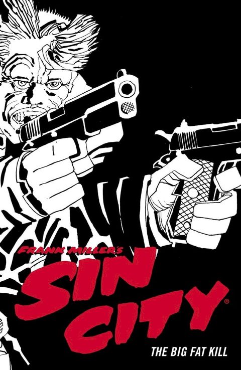 Frank Miller's Sin City Volume 3: The Big Fat Kill (Fourth Edition)(Kobo/電子書)