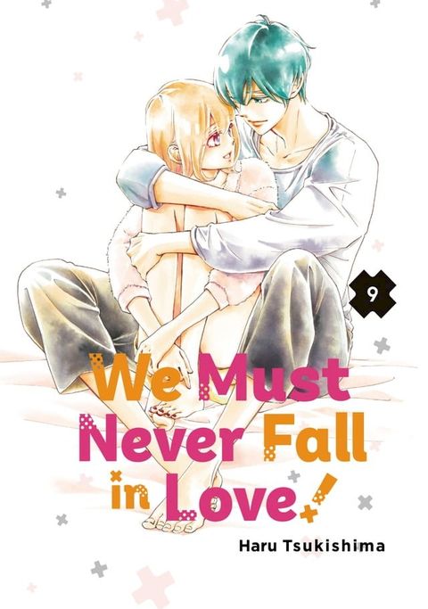 We Must Never Fall in Love! 9(Kobo/電子書)