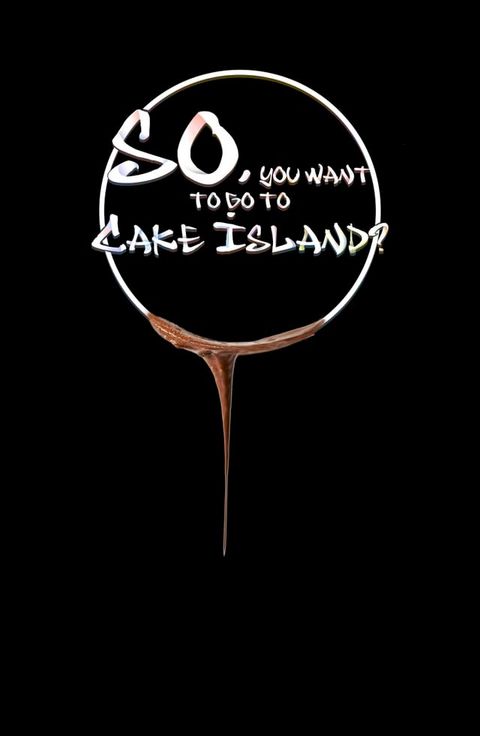 So, you want to go to Cake Island?(Kobo/電子書)