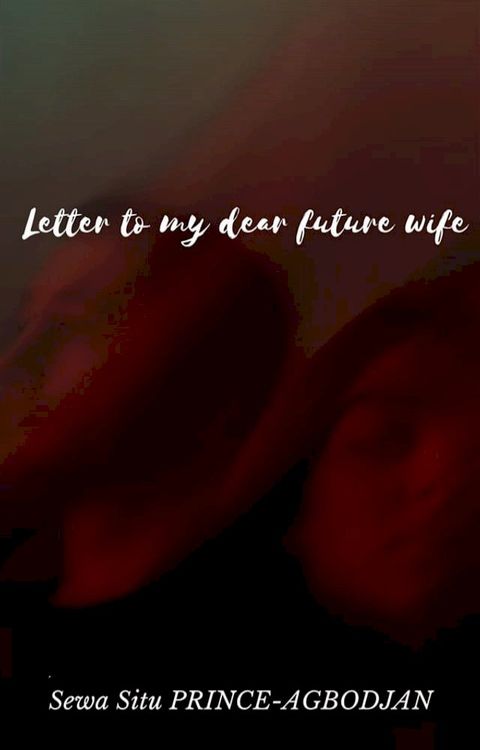 Letter to my dear future wife(Kobo/電子書)