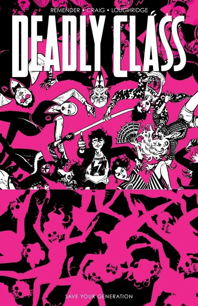  Deadly Class Vol. 10: Save Your Generation(Kobo/電子書)