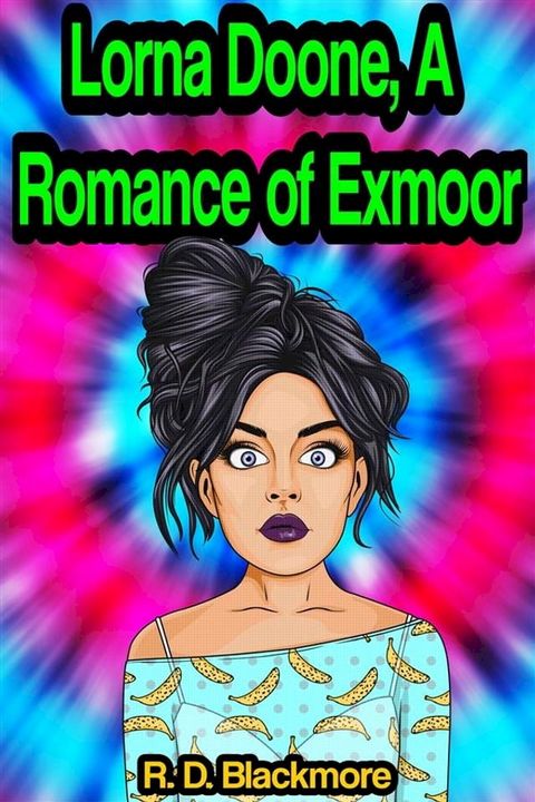 Lorna Doone: A Romance of Exmoor(Kobo/電子書)