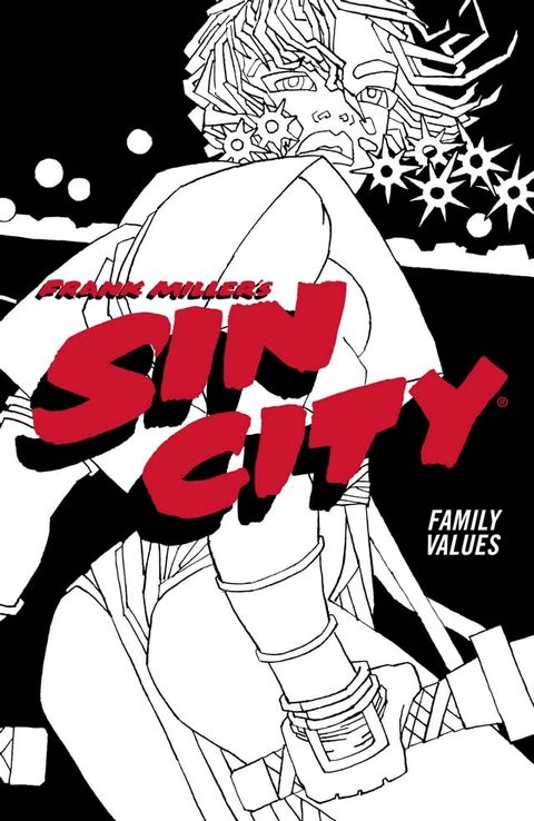 Frank Miller's Sin City Volume 5: Family Values (Fourth Edition)(Kobo/電子書)