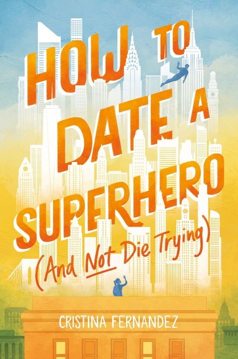 How to Date a Superhero (And Not Die Trying)(Kobo/電子書)