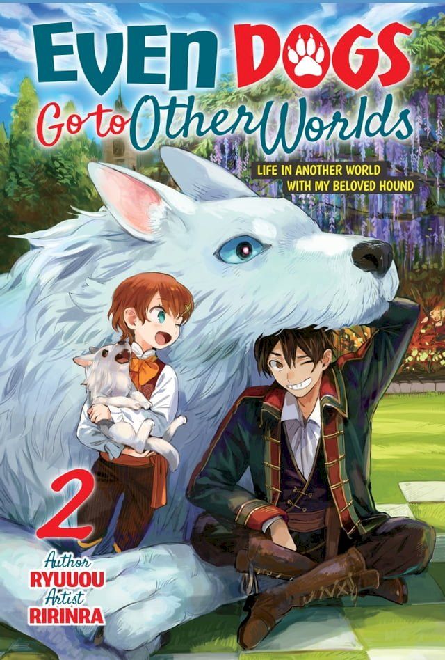  Even Dogs Go to Other Worlds: Life in Another World with My Beloved Hound, Vol. 2(Kobo/電子書)