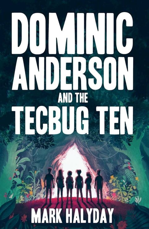 Dominic Anderson and the Tecbug Ten(Kobo/電子書)