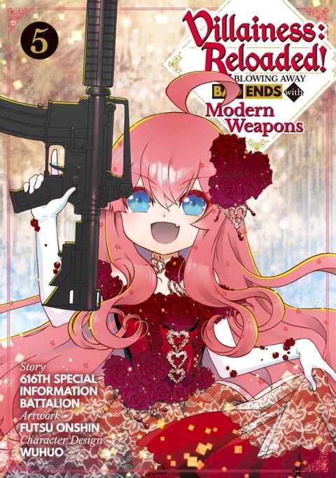 Villainess: Reloaded! Blowing Away Bad Ends with Modern Weapons (Manga) Volume 5(Kobo/電子書)