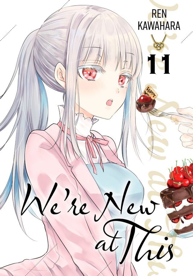  We're New at This 11(Kobo/電子書)