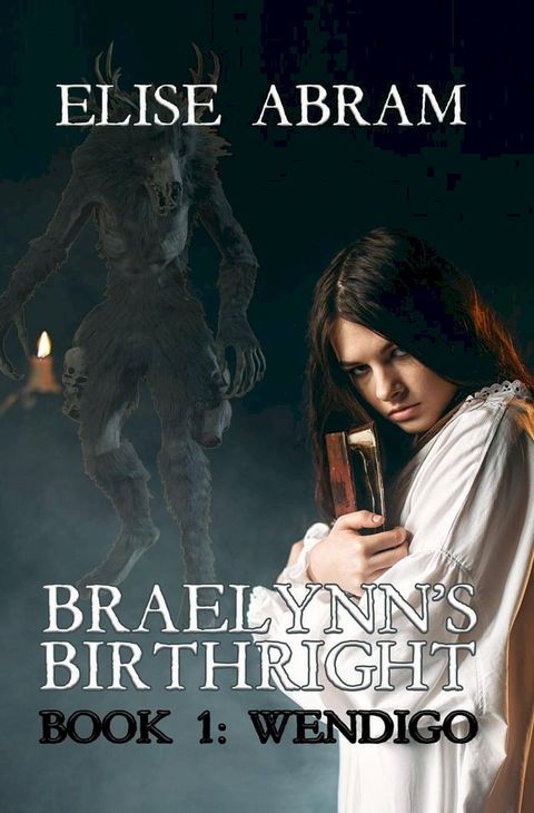 Braelynn's Birthright--Book 1: Wendigo(Kobo/電子書)