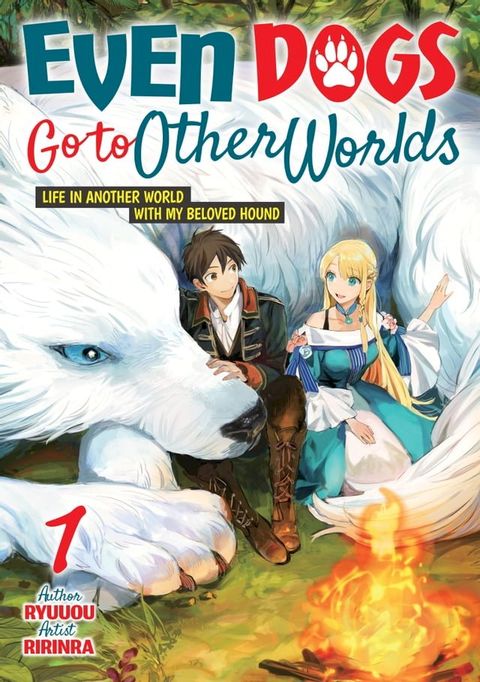 Even Dogs Go to Other Worlds: Life in Another World with My Beloved Hound, Vol. 1(Kobo/電子書)