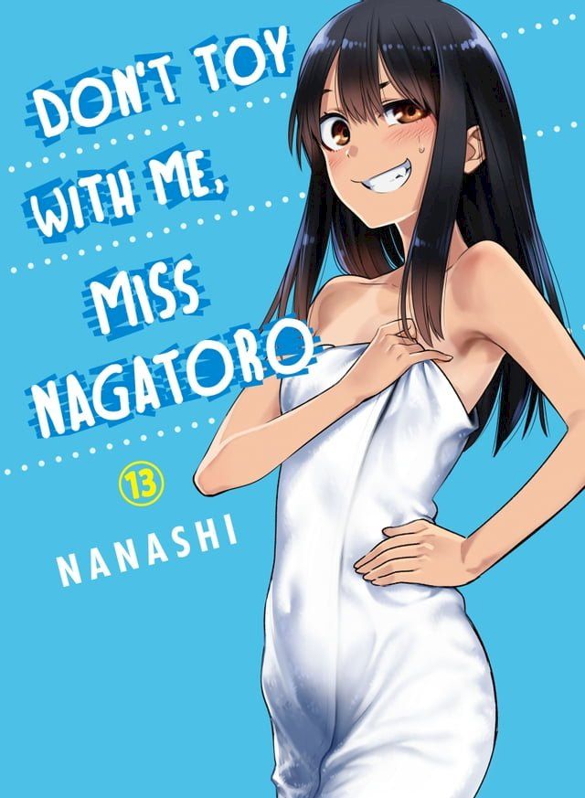  Don't Toy With Me, Miss Nagatoro 13(Kobo/電子書)