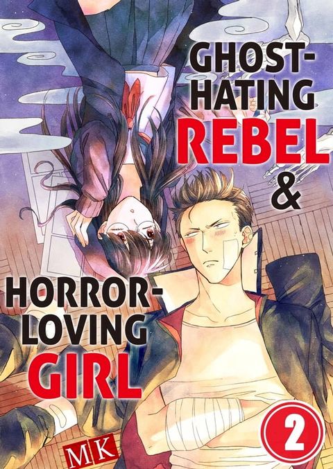 Ghost-Hating Rebel & Horror-Loving Girl(Kobo/電子書)