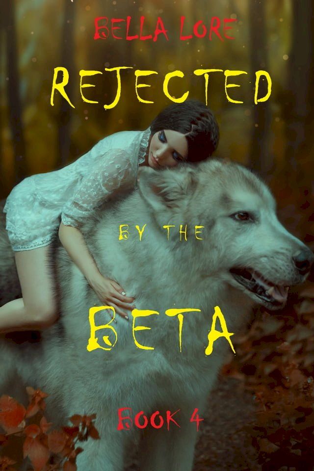  Rejected by the Beta: Book 4(Kobo/電子書)