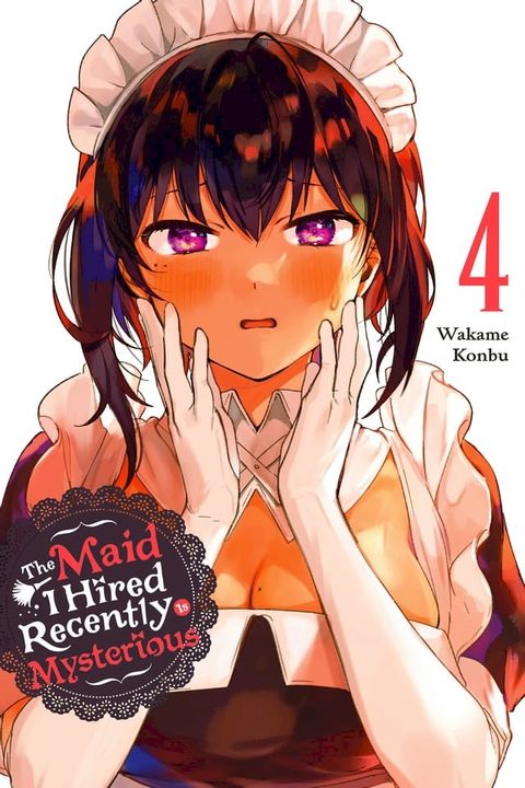 The Maid I Hired Recently Is Mysterious, Vol. 4(Kobo/電子書)