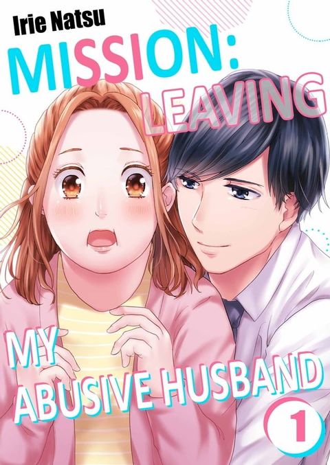 Mission: Leaving My Abusive Husband(Kobo/電子書)