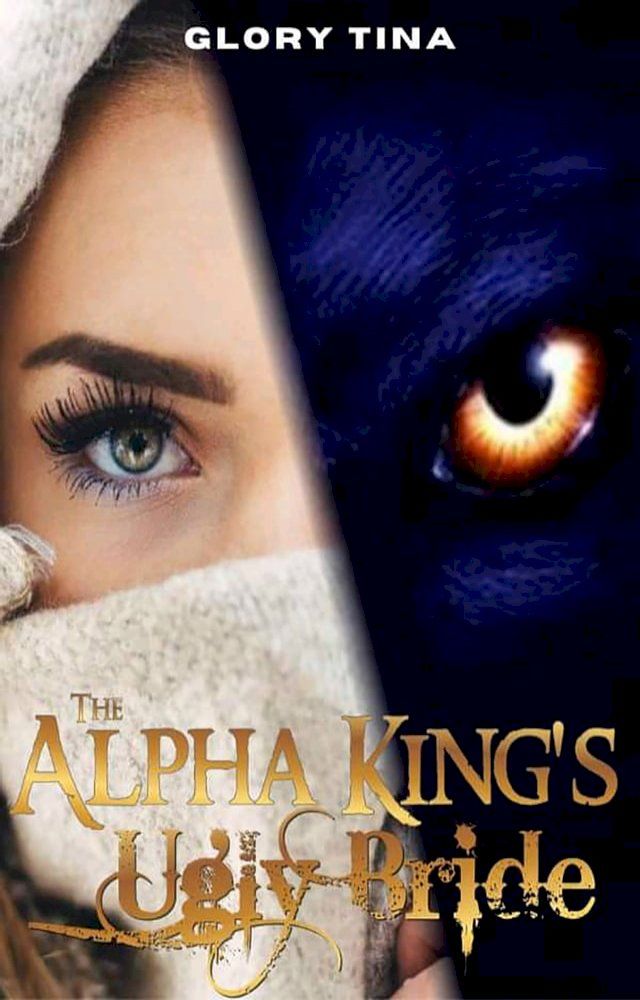  The Alpha King's Ugly Bride(Kobo/電子書)