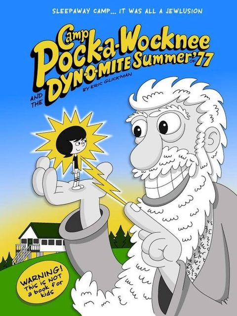 Camp Pock-a-Wocknee and the Dynomite Summer of '77(Kobo/電子書)