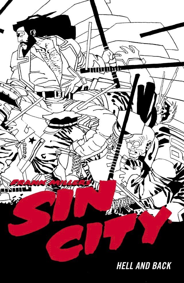  Frank Miller's Sin City Volume 7: Hell and Back (Fourth Edition)(Kobo/電子書)